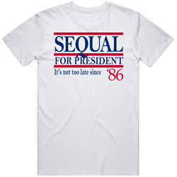 Sequal For President It's Not Too Late Since '86 Music Fan T