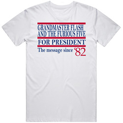 Grandmaster Flash And The Furious Five For President The Message Since