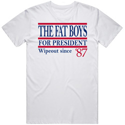 The Fat Boys For President Wipeout Since '87 Music Fan T Shirt