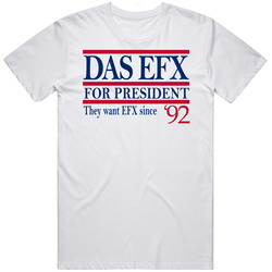 Das Efx For President They Want Efx '92 Music Fan T Shirt
