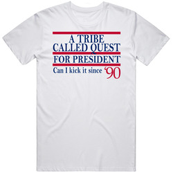 A Tribe Called Quest For President Can I Kick It Since '90 Music 