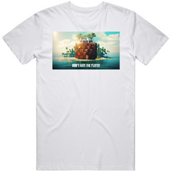 Don't Hate The Player Tv Series Fan T Shirt
