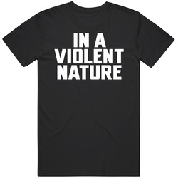In A Violent Nature Movie T Shirt