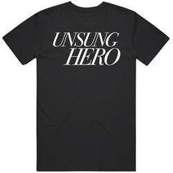 Unsung Hero Movie T Shirt