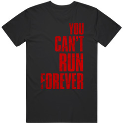 You Can't Run Forever Movie T Shirt