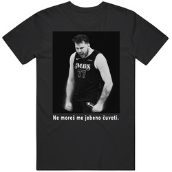 Luka Doncic Ne Mores Me Jebeno Cuvati You Can't Guard Me T Shirt