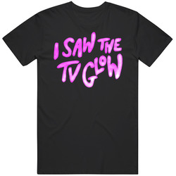 I Saw The Tv Glow Movie T Shirt
