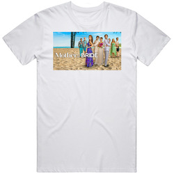 Mother Of The Bride Movie Fan T Shirt