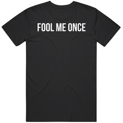 Fool Me Once Tv Series T Shirt