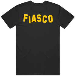 Fiasco Tv Series T Shirt
