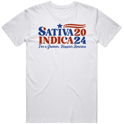 Sativa Indica 2024 For President For A Greener Happier America T Shirt