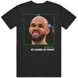 Derrick White Chipped Tooth Heroes Die But Legends Live Forever T Shir