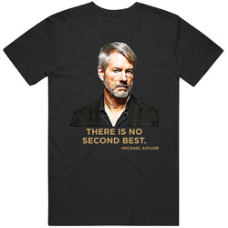 There Is No Second Best Michael Saylor Quote T Shirt