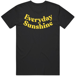 Everyday Sunshine T Shirt