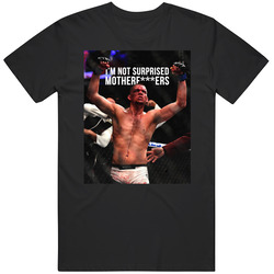 Nate Diaz I'm Not Surprised Motherfxxxers Mma Fan T Shirt