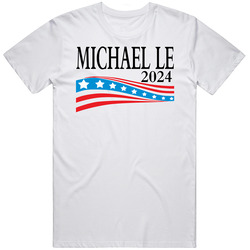 Michael Le For President 2024 T Shirt