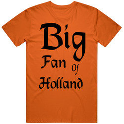 Big Fan Of Holland T Shirt