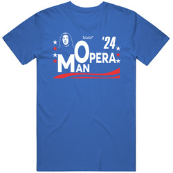 Opera Man For President 2024 La La La Snl Skit T Shirt