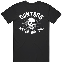 Gunters Never Say Die Mashup T Shirt
