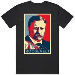 Theodore Roosevelt Hope Style T Shirt