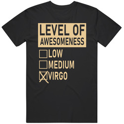 Level Of Awesome Low Medium Virgo Zodiac Sign T Shirt