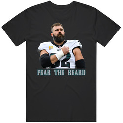 Jason Kelce Fear The Beard T Shirt