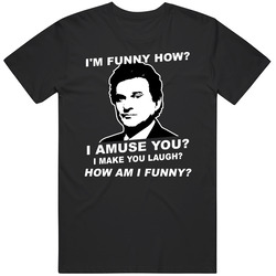 I'm Funny How Like A Clown Joe Pesci Goodfellows T Shirt