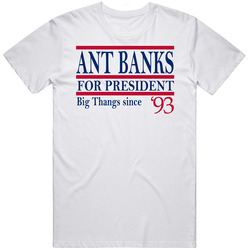 Ant Banks For President Big Thangs Since 1993 Music Fan T Shirt