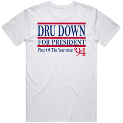 Dru Down For President Pimp Of The Year Since 1994 Music Fan T Shirt
