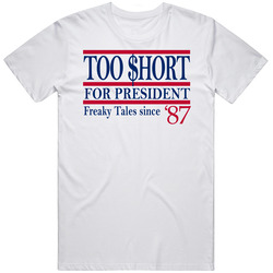 Too Short For President Freaky Tales Since 1987 Music Fan T Shirt