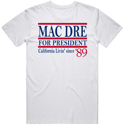 Mac Dre For President California Livin' Since 1989 Music Fan T Sh