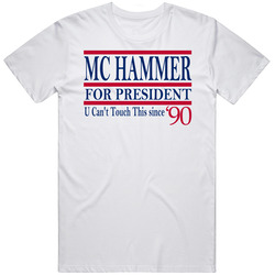 Mc Hammer For President U Can't Touch This Since 1990 Music Fan T
