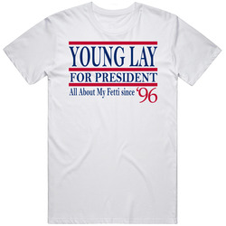 Young Lay For President All About My Fetti Since 1996 Music Fan T Shir
