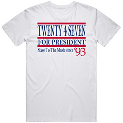 Twenty 4 Seven For President Slave To The Music Since 1993 Music Fan T