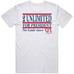 2 Unlimited For President No Limit Since 1993 Music Fan T Shirt