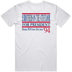 2 Brothers On The 4th Floor For President Dreams Will Come Alive Since