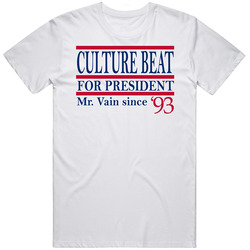 Culture Beat For President Mr Vain Since 1993 Music Fan T Shirt