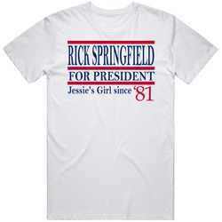 Rick Springfield For President Jessie's Girl Since 1981 Music Fan
