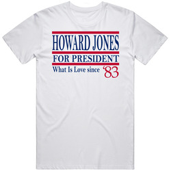 Howard Jones For President What Is Love Since 1983 Music Fan T Shirt