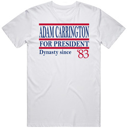 Adam Carrington For President Dynasty Since 1983 Fan T Shirt