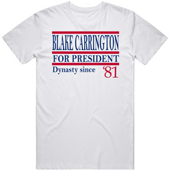 Blake Carrington For President Dynasty Since 1981 Fan T Shirt