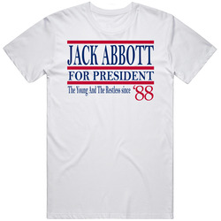 Jack Abbott For President The Young And The Restless Since 1988 Fan T 