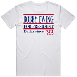 Bobby Ewing For President Dallas Since 1983 Fan T Shirt