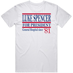 Luke Spencer For President General Hospital Since 1981 Fan T Shirt