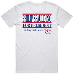 Philip Spaulding For President Guiding Light Since 1985 Fan T Shirt