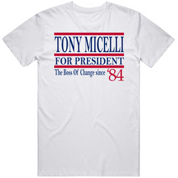 Tony Micelli For President The Boss Of Change Since 1984 Fan T Shirt