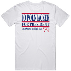 Jo Polniaczek For President Street Smarts Real Talk Since 1979 Fan T S