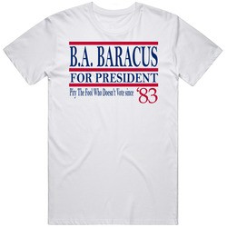 Ba Baracus For President Pity The Fool Who Doesn't Vote Since 198