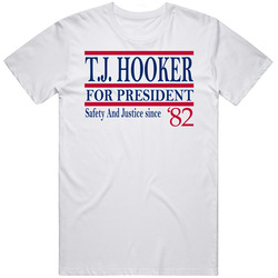 Tj Hooker For President Safety And Justice Since 1982 Fan T Shirt