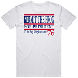Kermit The Frog For President It's Not Easy Being Green Since 197